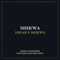 Shikwa Jawab E Shikwa Qawal Najmuddin Saifuddin And Brothers Song Download Mp3
