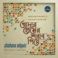 Khoder Premer Sharab Piye Shahana Bilquis Song Download Mp3