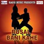Rusal Bani Kahe songs mp3