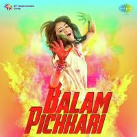 Balam Pichkari songs mp3