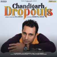 Chandigarh Dropouts Raj Brar Song Download Mp3
