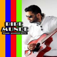 Bibe Munde (Leaked Song) Maninder Batth Song Download Mp3