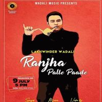 Ranjha Palle Paade Lakhwinder Wadali Song Download Mp3