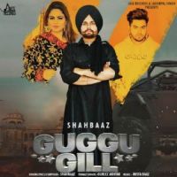 Guggu Gill Shahbaaz,Gurlez Akhtar Song Download Mp3