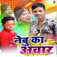 Nebu Ke Achar (Bhojpuri) songs mp3