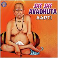 Jay Jay Avadhoota Aarti Rucha Soman Padhye,Umesh Joshi,Avanti Baporikar Song Download Mp3