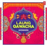 Laung Gawacha ShowKidd Song Download Mp3