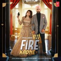 Ajj Fire Kadne Upkar Sandhu Song Download Mp3