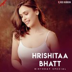 Hrishitaa Bhatt Birthday Special songs mp3