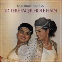 Jo Tere Faqir Hote Hain Nooran Sisters Song Download Mp3