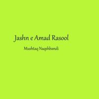 Jashn E Amad Rasool Mushtaq Naqshbandi Song Download Mp3