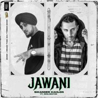 Jawani X3 Sikander Kahlon Song Download Mp3