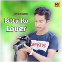 Bittu Ko Lover songs mp3