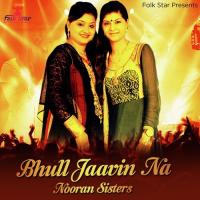 Bhull Jaavin Na Nooran Sisters Song Download Mp3