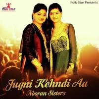 Jugni Kehndi Aa Nooran Sisters Song Download Mp3
