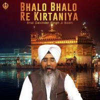 Bhalo Bhalo Re Kirtaniya Bhai Davinder Singh Sodhi Song Download Mp3