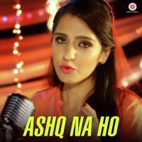 Ashq Na Ho - Asees Kaur Version Asees Kaur Song Download Mp3