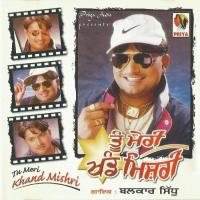 Tu Meri Khand Mishri Balkar Sidhu Song Download Mp3