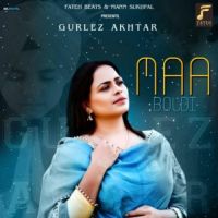 Maa Boldi Gurlez Akhtar Song Download Mp3