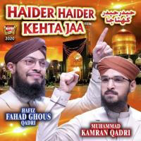 Haider Haider Kehta Jaa Hafiz Fahad Ghous Qadri,Muhammad Kamran Qadri Song Download Mp3