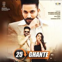 25 Ghante Dilpreet Dhillon,Gurlej Akhtar Song Download Mp3