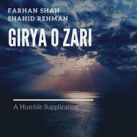 Girya O Zari (A Humble Supplication) Farhan Shah,Shahid Rehman Song Download Mp3