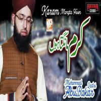 Karam Mangta Hoon Muhammad Abu Bakar Qadri Song Download Mp3