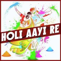 Holi Aayi Re songs mp3
