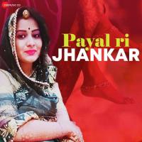 Payal Ri Jankaar Deeksha Sharma Song Download Mp3