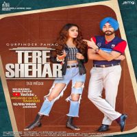 Tere Shehar Gurpinder Panag Song Download Mp3