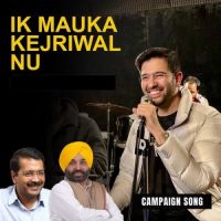 Ik Mauka Kejriwal Nu Raghav Chadha Song Download Mp3