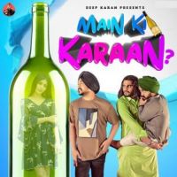 Main Ki Karaan Deep Karan Song Download Mp3