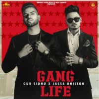Gang Life Jassa Dhillon,Gur Sidhu Song Download Mp3