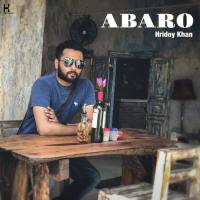 Abaro Hridoy Khan Song Download Mp3