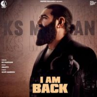 I Am Back Ks Makhan Song Download Mp3