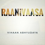 Raanivaasa (feat. Maruti Krishna) Vihaan Abhyudaya,Maruti Krishna Song Download Mp3