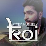 Koi (Club Mix) Atyey Munjely Song Download Mp3