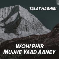 Wohi Phir Mujhe Yaad Aaney songs mp3