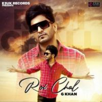 Roi Chal G Khan Song Download Mp3