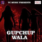 Gupchup Wala songs mp3