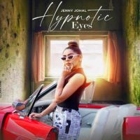 Hypnotic Eyes Jenny Johal Song Download Mp3