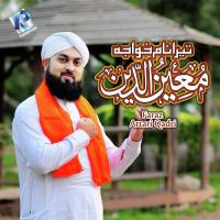 Khawaja Moin Ud Deen Faraz Attari Qadri Song Download Mp3