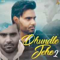 Dhundle Jehe 2 Pavvy Dhanjal Song Download Mp3