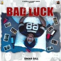Bad Luck Simar Gill Song Download Mp3