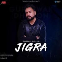 Jigra Gursewak Dhillon Song Download Mp3
