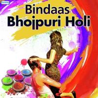 Bindaas Bhojpuri Holi songs mp3