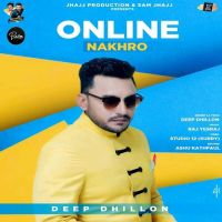 Online Nakhro Deep Dhillon Song Download Mp3