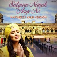 Satguru Nanak Aaye Ne Harshdeep Kaur Song Download Mp3