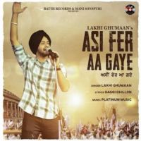Asi Fer Aa Gye Lakhi Ghumaan Song Download Mp3