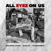 All Eyez On Us Amar Singh Littran Song Download Mp3